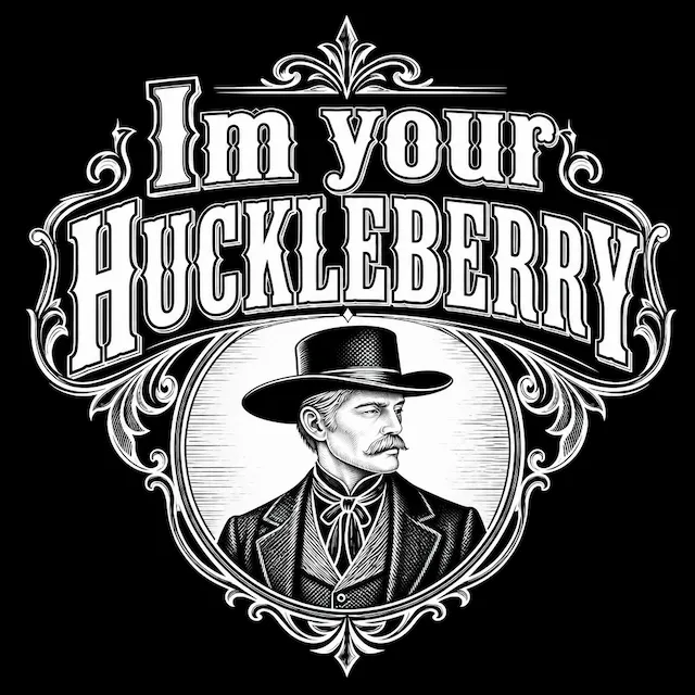 In Your Huckleburry