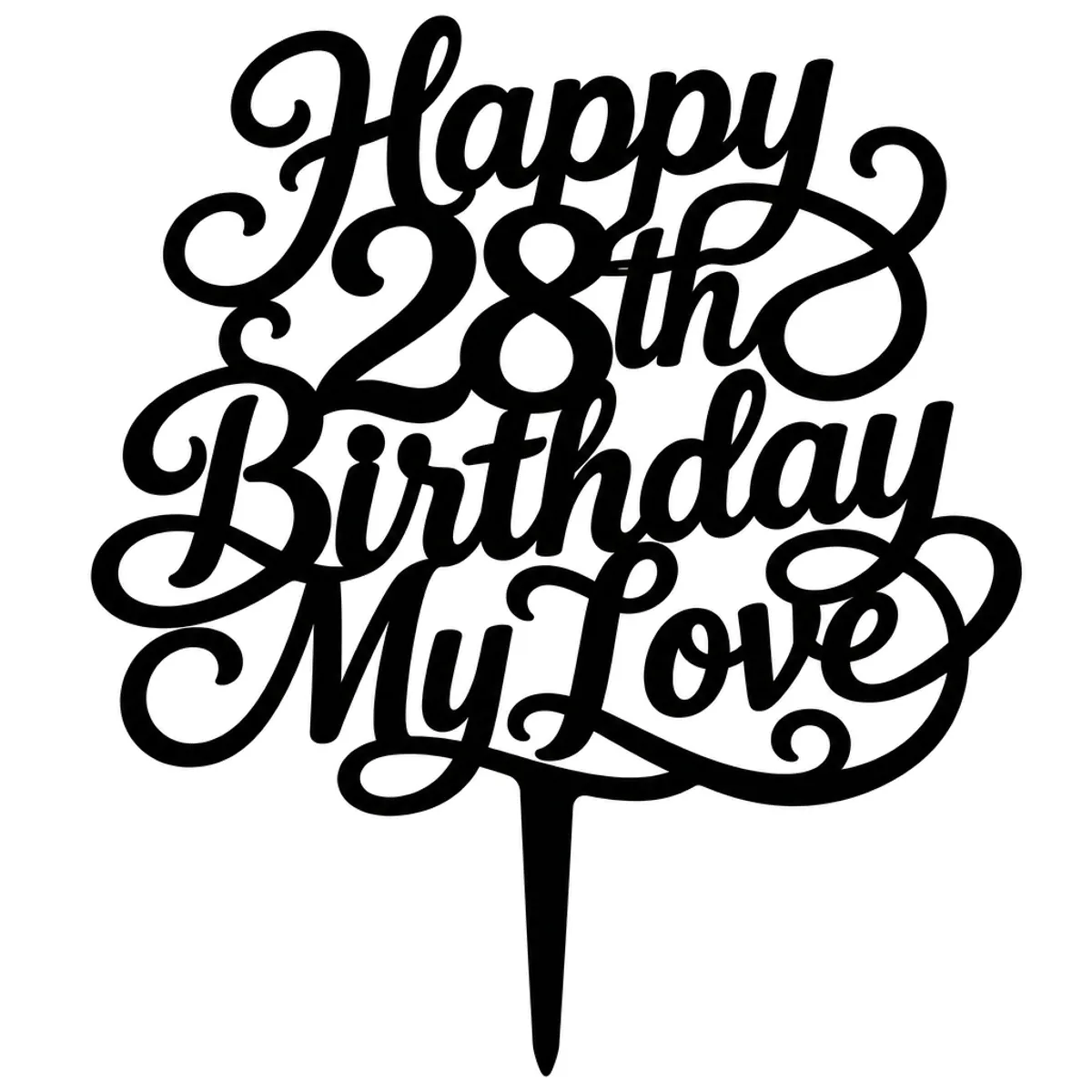 Laser cut and engrave Happy 28th Birthday My Love