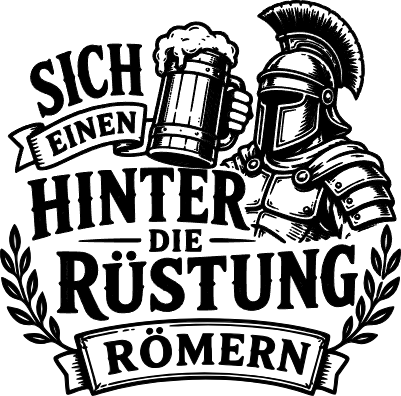 Sich einen hinter die Rüstung römern.xs