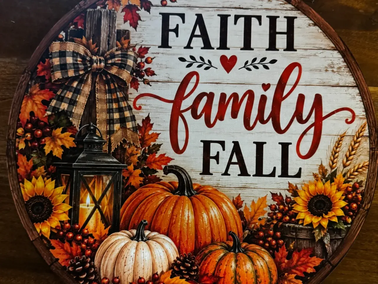 [UV printing] 11.5" Round Faith, Family, Fall Decorative Sign