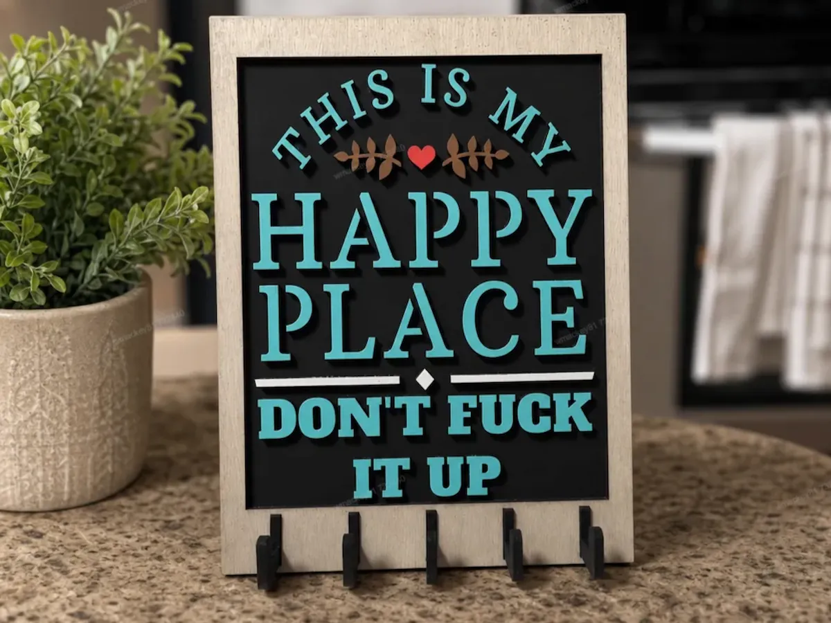 [Laser cut and engrave] This Is My Happy Place Don't Fuck It Up Wall Mounted Key Holder