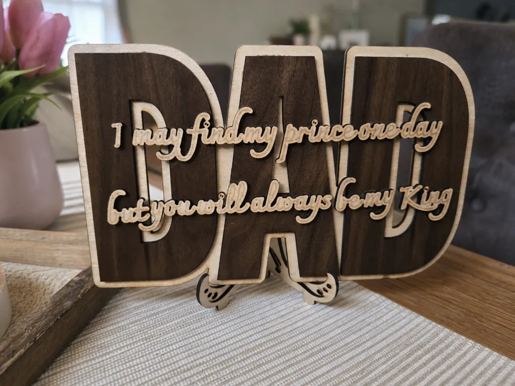 Dad Tabletop Sign with I May Find My Prince But You Are My King Quote