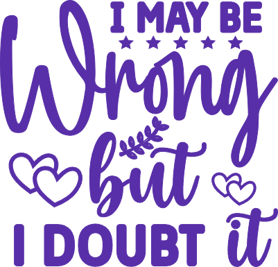 I May Be Wrong But I Doubt It.xs