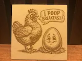 [Laser cut and engrave] I Poop Breakfast Chicken and Egg Wooden Sign