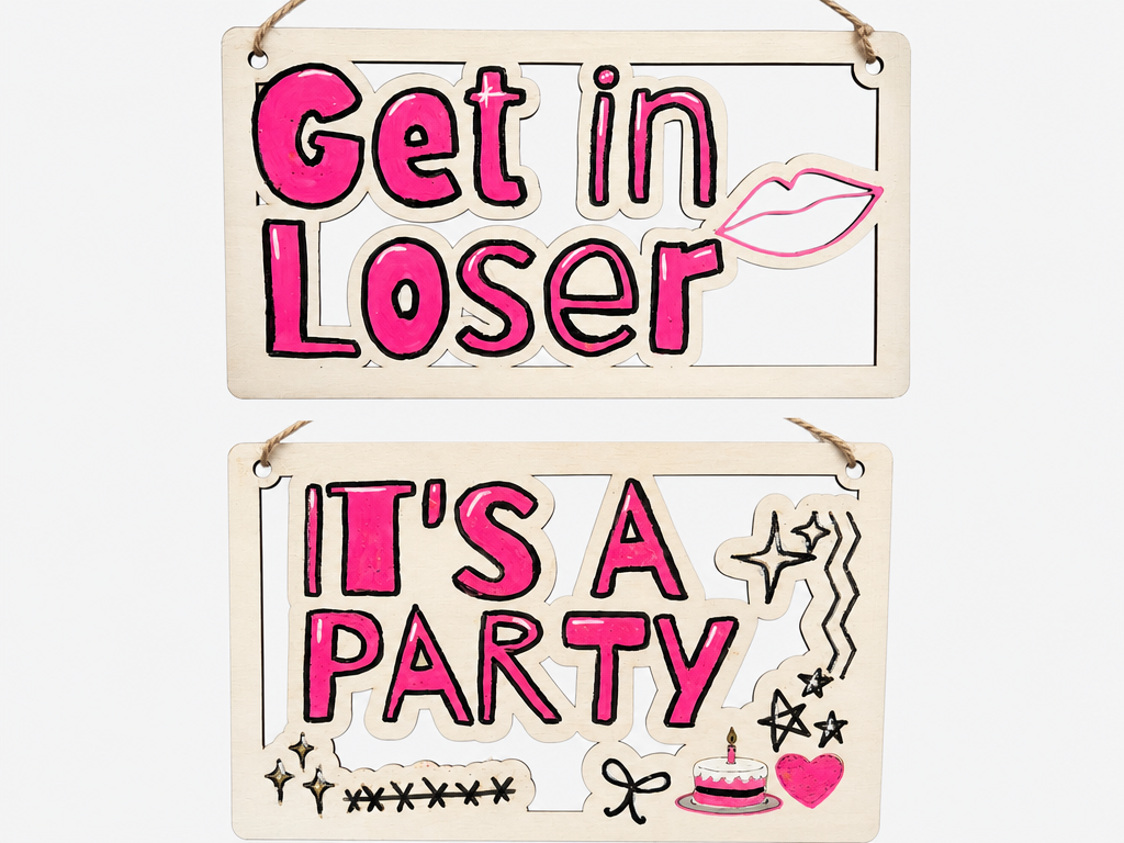 Get In Loser It's A Party Hanging Wall Sign Set