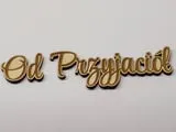 [Laser cut and engrave] Drewniany napis dekoracyjny Od Przyjaciół