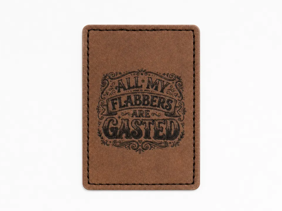 Brown Leather Patch with All My Flabbers Are Gasted Typography