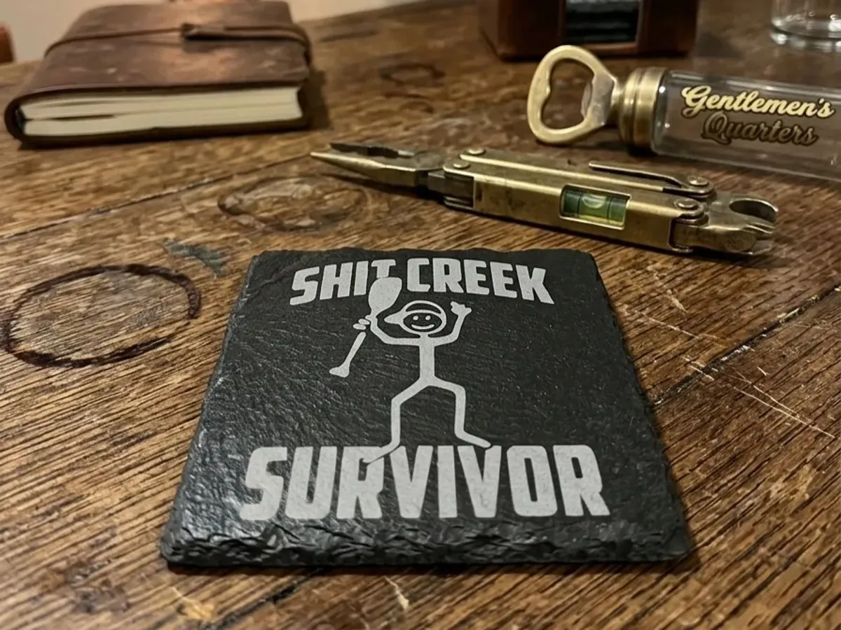 [Laser cut and engrave] Shit Creek Survivor Slate Drink Coaster
