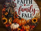[UV printing] 11.5" Round Faith, Family, Fall Decorative Sign