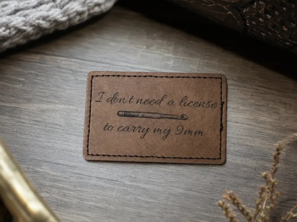 Leather Tag with I Don't Need a License to Carry My 9mm Crochet Quote